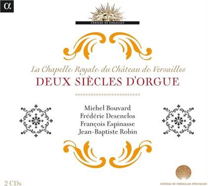 Michel Bouvard, La Chapelle Royale Du Chateau De Versailles, Frederic Desenclos & Francois Espinosa - Deux siecles d'orgue (2 CDs)