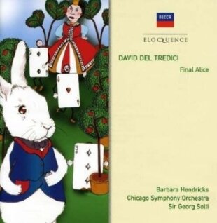 Barbara Hendricks, Sir Georg Solti, David del Tredici & Chicago Symphony Orchestra - Final Alice - Eloquence