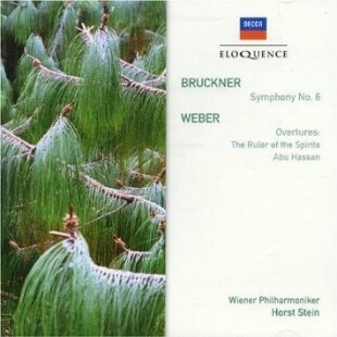 Anton Bruckner (1824-1896), Carl Maria von Weber (1786-1826), Horst Stein & Wiener Philharmoniker - Bruckner -Symphony No. 6 / Weber - Overtures, Ruler of the Spirits, Abu Hassan - Eloquence