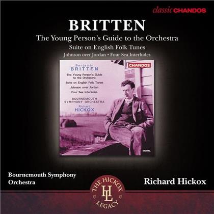 Benjamin Britten (1913-1976), Richard Hickox & Bournemouth Symphony Orchestra - Orchesterwerke - The Young Person's Guide to the Orchestra opus 34. Suite on English Folk Tunes 'A time there was...' opus 90. Suite from 'Johnson over Jordan'. Four Sea Interludes from 'Peter Grimes' opus 33a.