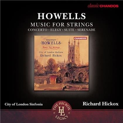 Herbert Howells (1892-1983), Richard Hickox & City of London Sinfonia - Music for Stings - Concerto for String Orchestra. Elegy for Solo Viola String Quartet and String Orchestra. Suite for String Orchestra. Serenade for Strings.