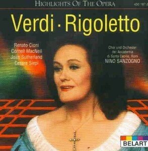 Dame Joan Sutherland, Renato Cioni, Giuseppe Verdi (1813-1901) & Sanzogno Nino - Rigoletto (Highlights) - Belart