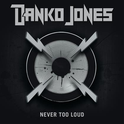 Danko Jones - Never Too Loud (LP)