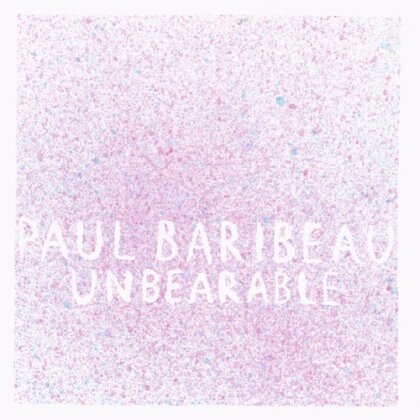 Paul Baribeau - Unbearable (2024 Reissue, LP)