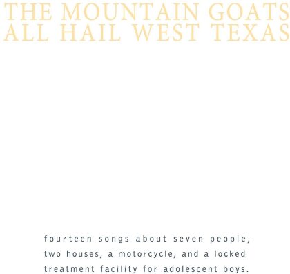 The Mountain Goats - All Hail West Texas (New Version)