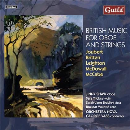 John Joubert (*1927), Benjamin Britten (1913-1976), Kenneth Leighton 1929-1988, Cecilia McDowall, John McCabe *1939, … - British Music For Oboe And Strings