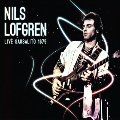 Nils Lofgren - Live Sausalito 1975