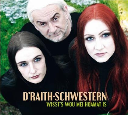 D'Raith Schwestern & Da Blaimer - Wissts Wou Mei Hoamat Is (2 CDs)