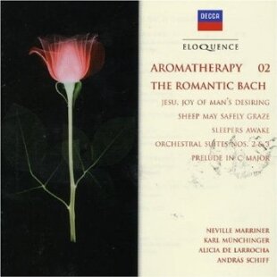 Sir Neville Marriner, Karl Münchinger, Alicia de Larrocha, Andras Schiff & Johann Sebastian Bach (1685-1750) - Aromatherapy 02 - Romantic Bach - Eloquence