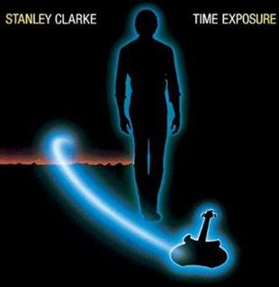 Stanley Clarke - Time Exposure - Expanded