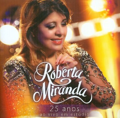 Roberta Miranda - 25 Anos