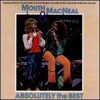 Mouth & Mac Neal - Absolutely The Best