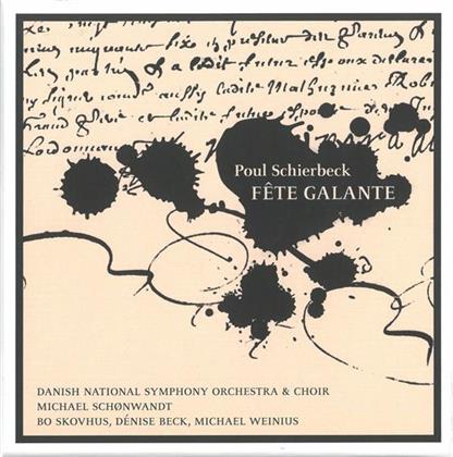 Danish National Symphony Orchestra & Choir, Bo Skovhus, Denise Beck, Michael Weinius, Poul Schierbeck, … - Fete Galante (2 CDs)