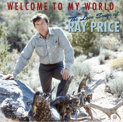 Ray Price - Welcome To My World: Love Songs Of