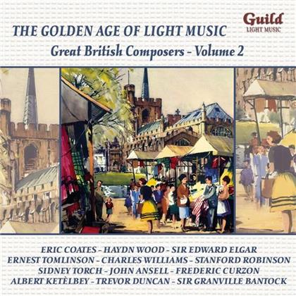 Eric Coates (1886-1957), Haydn Wood (1882-1959), Sir Edward Elgar (1857-1934), Ernest Tomlinson, Charles Williams, … - Golden Age of Light Music - Great British Composers - Vol. 2