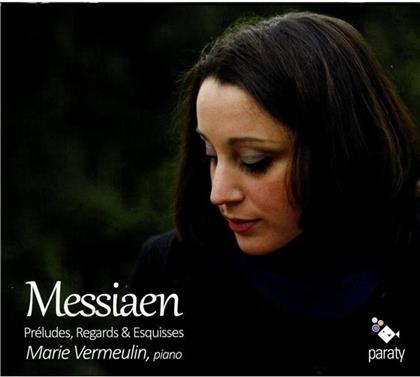 Olivier Messiaen (1908-1992) & Marie Vermeulin - Prelude, Regards & Esquisses
