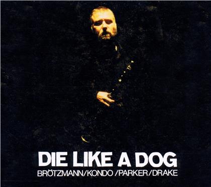 Die Like A Dog (4 CDs)