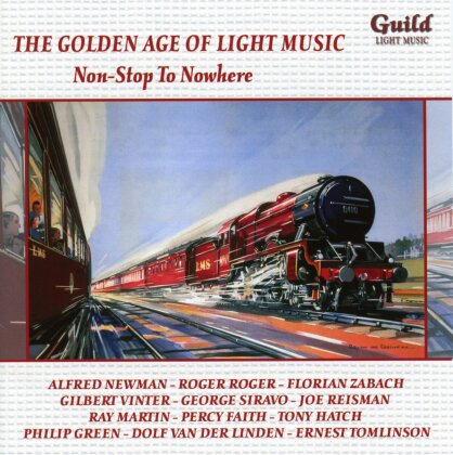 Alfred Newman, Roger Roger, Florian Zabach, Gilbet Vinter, George Sivaro, … - Golden Age Of Light Music - Non-Stop To Nowhere