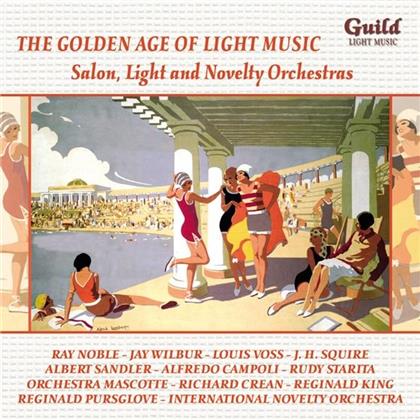 Ray Noble, Jay Wilbur, Louis Voss, J.H. Squire, Albert Sandler, … - Golden Age Of Light Music - Salon, Light And Novelty Orchestras