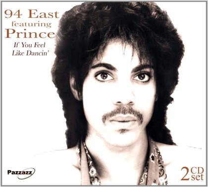 94 East & Prince - If You Feel Like Dancin' (2 CDs)