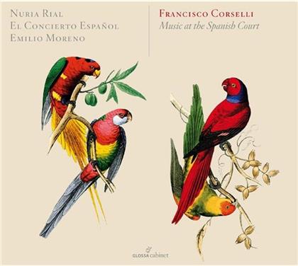 Nuria Rial, Emilio Moreno, Francesco Corselli & El Concierto Espanol - Music At The 18th Century Spanish Court