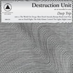 Destruction Unit - Deep Trip (LP)