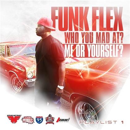 Funkmaster Flex - Who You Mad At? Me Or Yourself? (2 CDs)