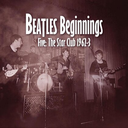 The Beatles - Star Club 1962-63 - Beginnings