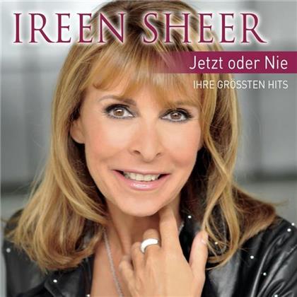 Ireen Sheer - Jetzt Oder Nie-Ihre Hits