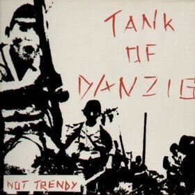 Tank Of Danzig - Not Trendy (Expanded Edition)