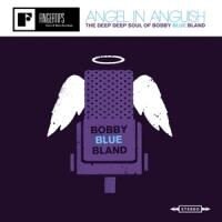 Bobby Bland - Angel In Anguish: Deep Deeep Soul Of Bobby