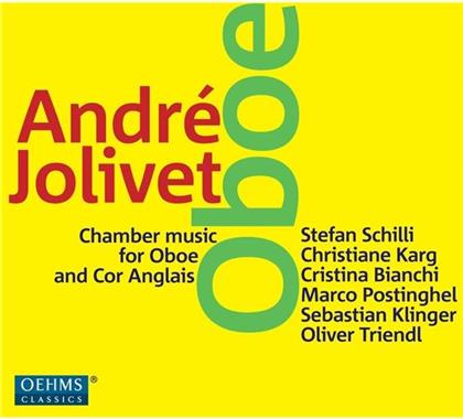André Jolivet (1905-1974), Christiane Karg, Schilli Stefan, Sebastian Klinger, … - Kammermusik für Oboe