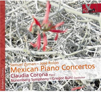 Jose Rolon (1876-1945), Samuel Zyman, Gregor Bühl, Claudia Corona & Nürnberger Symphoniker - Mexikanische Klavierkonzerte - Mexican Piano Concertos - Ersteinspielungen