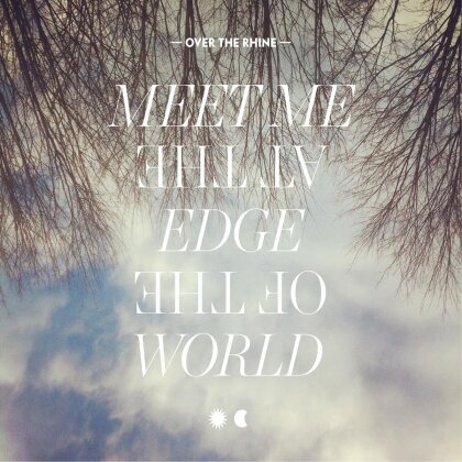 Over The Rhine - Meet Me At The Edge Of The World (Deluxe Edition, 2 LPs)