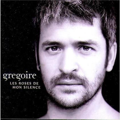 Gregoire - Les Roses De Mon Silence