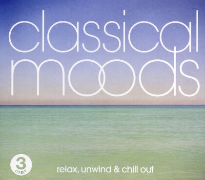 Relax unwind & chill out - Classical Moods (3 CDs)