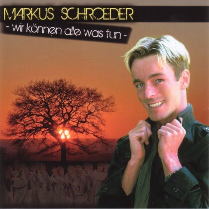 Markus Schröder - Wir Können Alle Was Tun