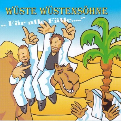 Wüste Wüstensöhne - Für Alle Fälle...