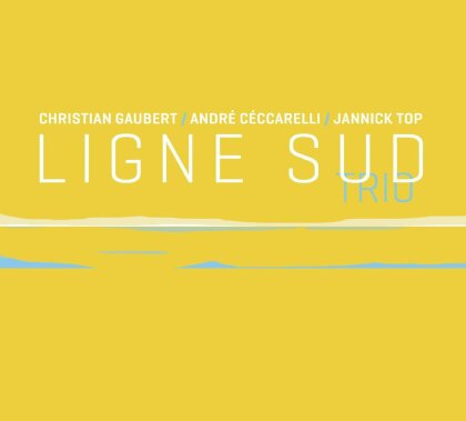 Ligne Sud Trio, Andre Ceccarelli, Top Jimmy & C. Gaubert - Ligne Sud Trio