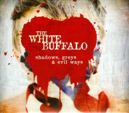 White Buffalo - Shadows Greys & Evil Ways