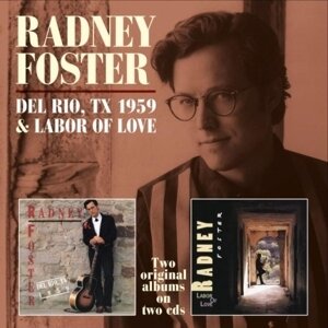 Radney Foster - Del Rio Tx 1959/ Labor.. (2 CDs)