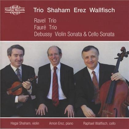 Trio Shaham Erez Wallfisch, Maurice Ravel (1875-1937), Gabriel Fauré (1845-1924), Claude Debussy (1862-1918), Gil Shaham, … - Ravel Trio, Faure Trio, Debussy Violin - & Cellosonata