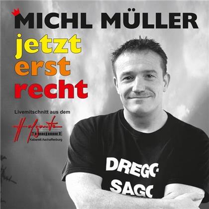 Michl Mueller - Jetzterstrecht Live