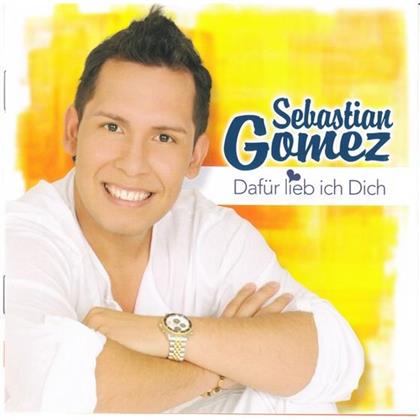 Sebastian Gomez - Dafür Lieb Ich Dich