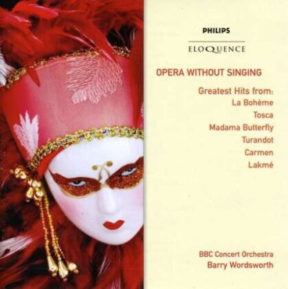 BBC Concert Orchestra & Barry Wordsworth - Opera Without Singing - Eoqquence - Greatest Hits from : Bohème, Tosca, Madama Butterfly, Turandot, Carmen, Lakme