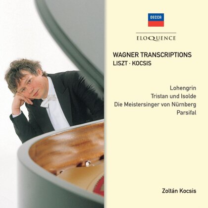 Richard Wagner (1813-1883) & Zoltan Kocsis - Wagner Bearbeitungen : Lohengrin, Tristan & Isolde, Meistersinger von Nürnberg, + - Eloquence