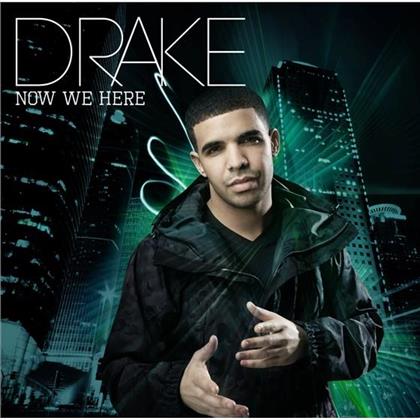 Drake - Now We Here