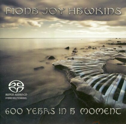 Fiona Joy Hawkins - 600 Years In A Moment (SACD)