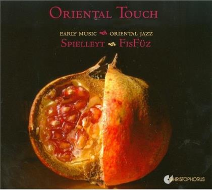 Spielleyt & FisFüz - Oriental Touch. Early Music Meets Oriental Jazz.