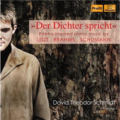 Franz Liszt (1811-1886), Johannes Brahms (1833-1897), Robert Schumann (1810-1856) & Schmidt Theodor David - Der Dichter Spricht - Poetry inspired piano music by Liszt,Brahms & Schumann